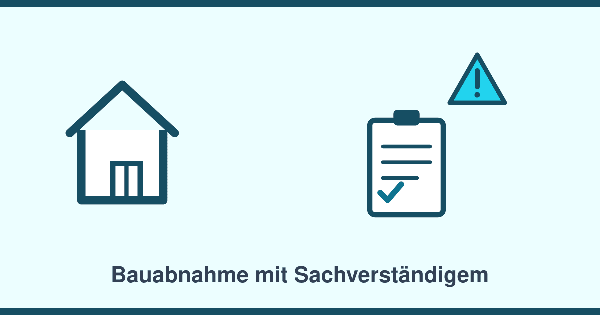 Bauabnahme beim Neubau: Warum ein Sachverständiger dabei sein sollte