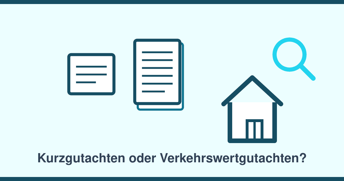 Kurzgutachten oder Verkehrswertgutachten? Welche Immobilienbewertung wann zählt